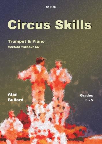 Alan Bullard: Circus Skills for Trumpet and Piano: Trumpet: Instrumental Album