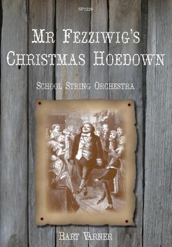 B. Varner: Mr. Fezzigis's Christmas Hoedown: String Orchestra: Score and Parts