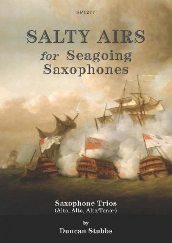 Duncan Stubbs: Salty Airs for Seagoing Saxophones: Saxophone Ensemble: