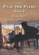 Bryan Kelly: Play The Piano Book 2: Piano: Instrumental Tutor