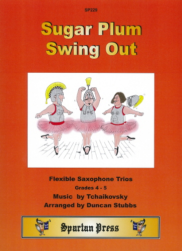 Pyotr Ilyich Tchaikovsky: Sugar Plum Swing Out: Saxophone Ensemble: Score and