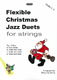 Flexible Christmas Jazz Duets For String: Violin: Instrumental Album