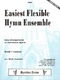 Easiest Flexible Hymn Ensemble: Brass Ensemble: Score and Parts