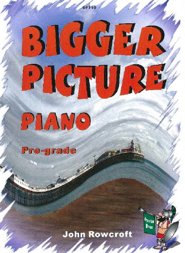 J. Rowcroft: Bigger Picture (Pre Grade): Piano: Instrumental Album