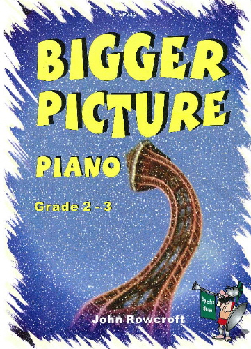 J. Rowcroft: Bigger Picture (Grade 2-3): Piano: Instrumental Album