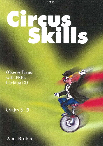 Alan Bullard: Circus Skills for Oboe: Oboe: Instrumental Album