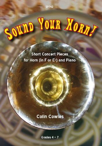 Colin Cowles: Sound Your Horn: French Horn: Score and Parts