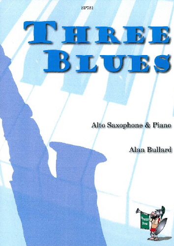 Alan Bullard: Three Blues for Saxophone and Piano: Alto Saxophone: Vocal Album