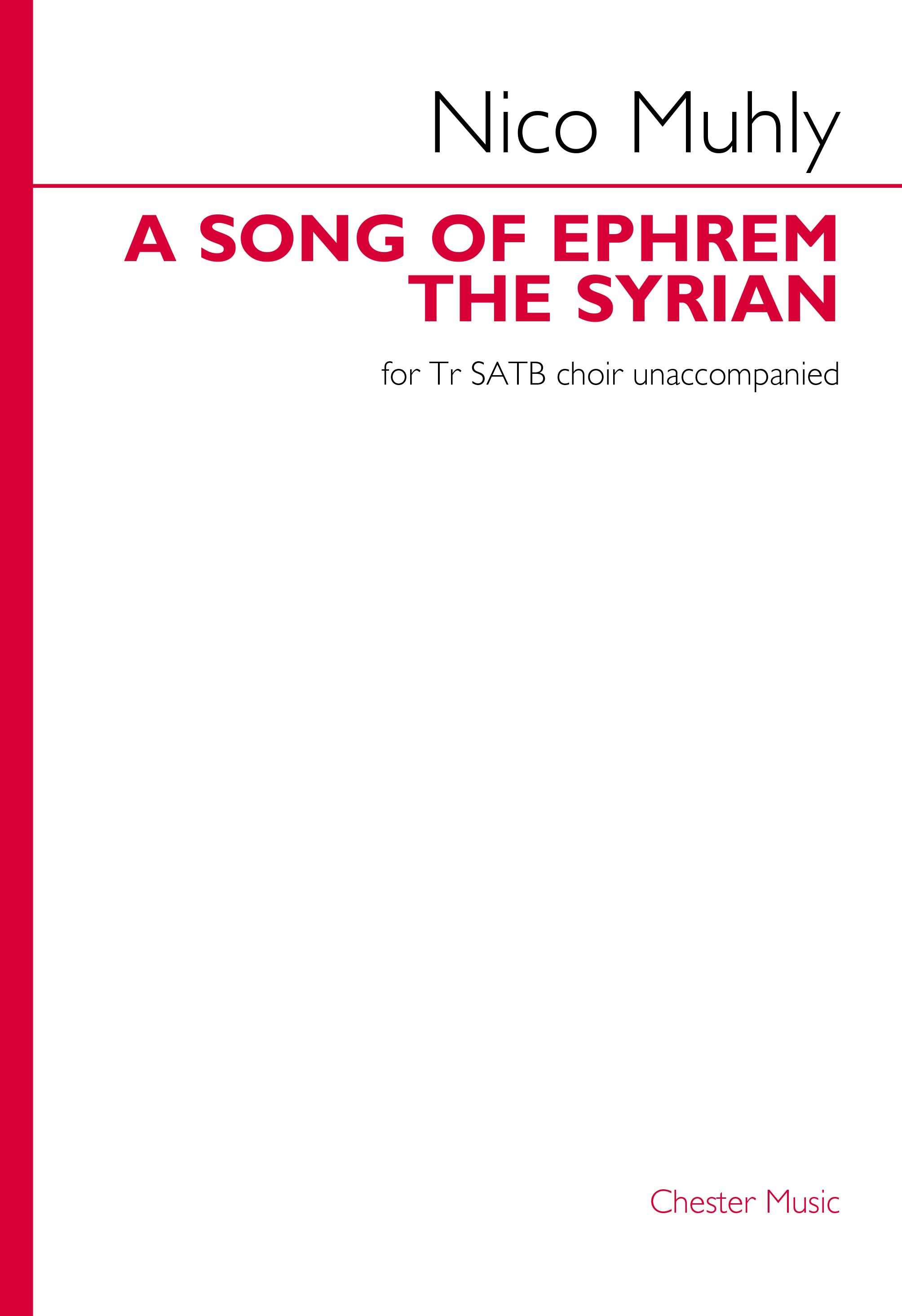 Nico Muhly: A Song Of Ephrem The Syrian: Mixed Choir and Accomp.: Choral Score