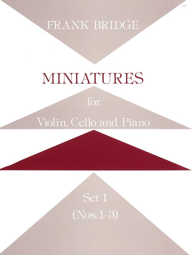 Frank Bridge: Miniatures For Violin  Cello And Piano - Set 1: Piano Trio:
