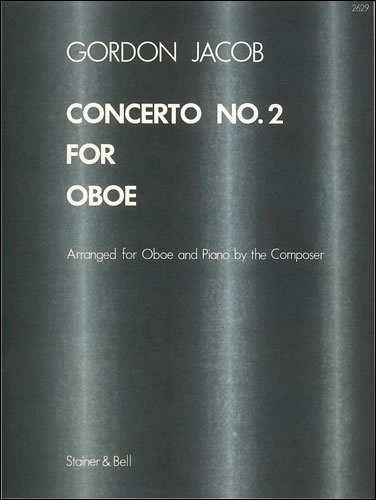 Gordon Jacob: Concerto No. 2 For Oboe and Strings: Oboe: Instrumental Work