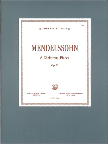 Felix Mendelssohn Bartholdy: Christmas Pieces  Six. Op. 72: Piano: Instrumental