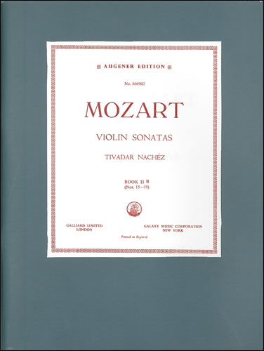 Wolfgang Amadeus Mozart: Sonatas Nos 15-19  K454  K481  K526  K404: Violin