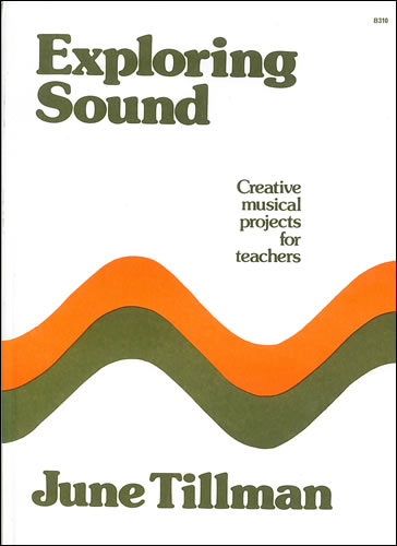 June Boyce Tillman: Exploring Sound: Creative Projects For Teachers: Classroom
