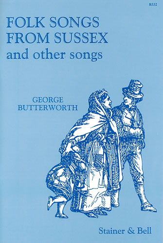 George Butterworth: Folk Songs from Sussex and Other Songs: Voice: Vocal Album