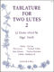 Tablature For Two Lutes: Book 2: Lute: Score