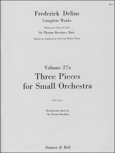 Frederick Delius: Three Pieces For Small Orchestra: Orchestra: Score