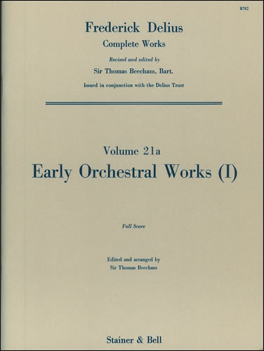 Frederick Delius: Early Orchestral Works: I: Orchestra