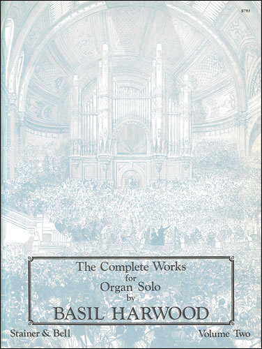 B. Harwood: Complete Works 2: Organ