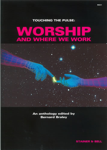 Bernard Braley: Touching The Pulse: Worship and Where We Work