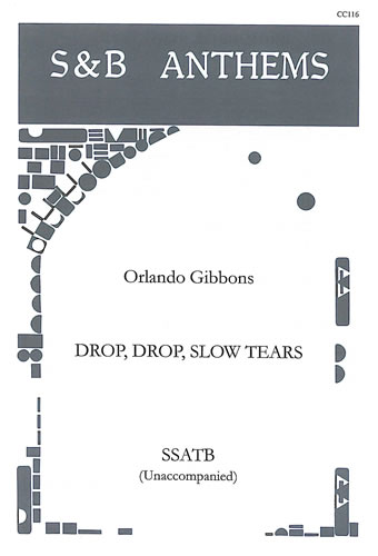 Drop  Drop Slow Tears: SATB: Vocal Score