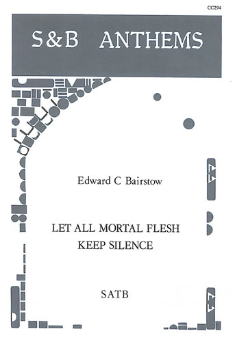 Edward C. Bairstow: Let All Mortal Flesh Keep Silence: SATB: Vocal Score
