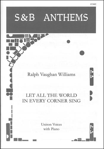 Ralph Vaughan Williams: Let All The World In Every Corner Sing: Unison Voices: