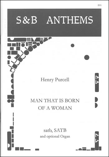 Henry Purcell: Man That Is Born Of A Woman: SATB