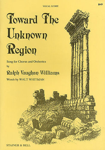 Ralph Vaughan Williams: Toward The Unknown Region: Mixed Choir: Vocal Score