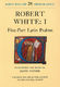 Robert White: Five-Part Latin Psalms: Mixed Choir