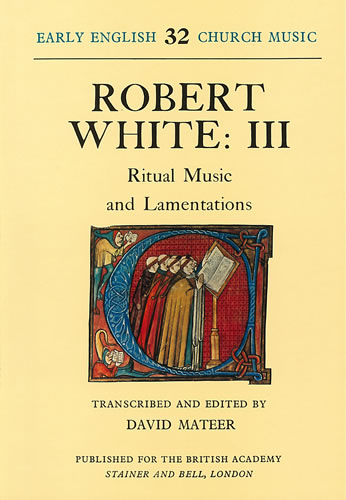 Robert White: Ritual Music and Lamentations: Mixed Choir