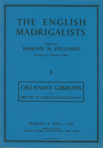 Orlando Gibbons: Madrigals and Motets For Five Parts: Mixed Choir: Vocal Score