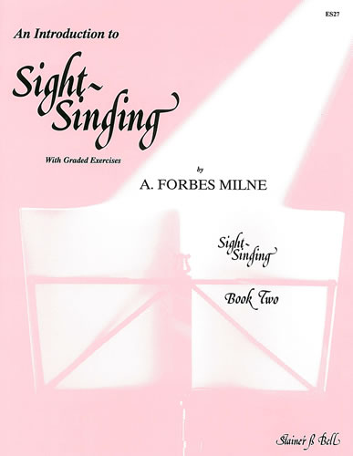 A. Forbes Milne: An Introduction To Sight Singing Part 2: Vocal Tutor