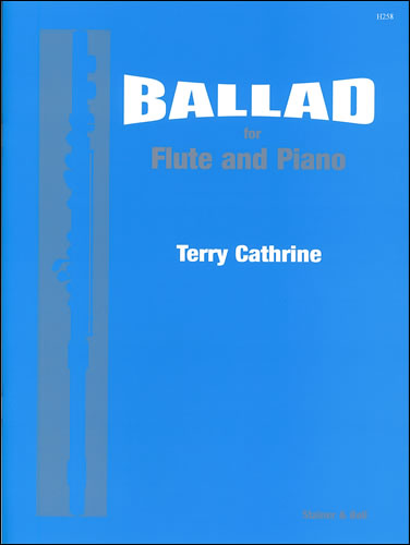 Terry Cathrine: Ballad For Flute and Piano: Flute