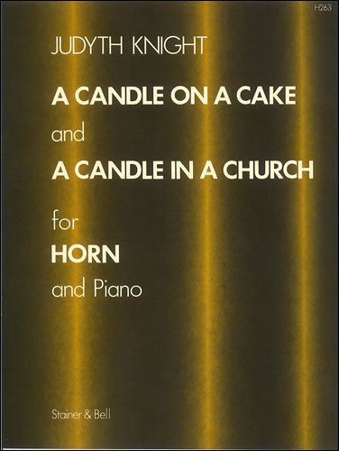 Judyth Knight: A Candle On A Cake and A Candle In A Church: French Horn