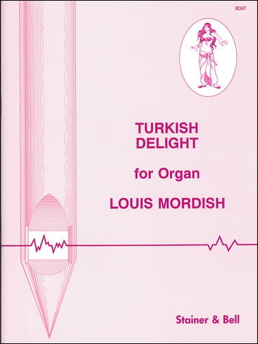 Louis Mordish: Turkish Delight: Organ: Instrumental Work