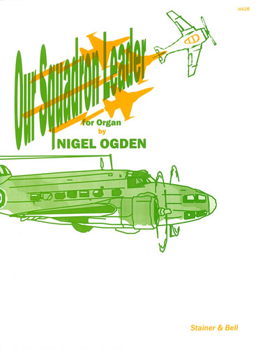 Nigel Ogden: Our Squadron Leader: Organ