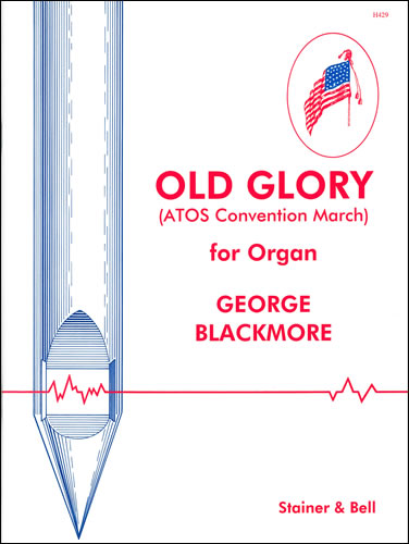 George Blackmore: Old Glory: Organ: Instrumental Work