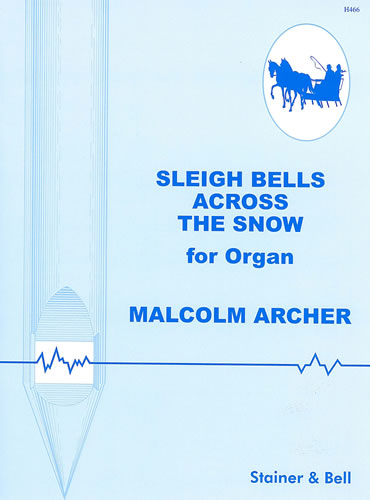 Malcolm Archer: Sleigh Bells Across The Snow: Organ: Score