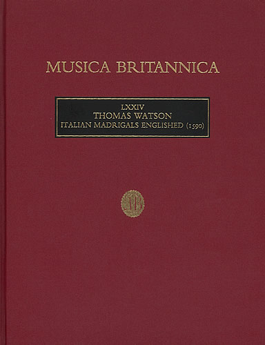 Thomas Watson: Italian Madrigals Englished: Mixed Choir
