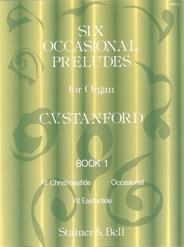 Charles Villiers Stanford: Six Occasional Preludes - Book 1: Organ: Instrumental