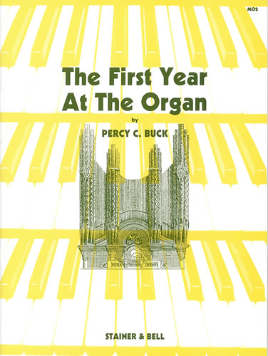 Percy Buck: First Year At The Organ: Organ: Instrumental Tutor