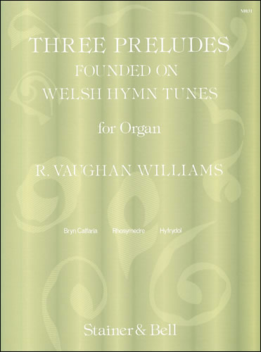 Ralph Vaughan Williams: Three Preludes Founded On Welsh Hymn Tunes: Organ:
