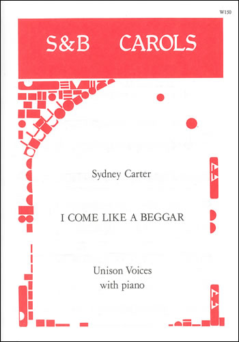 I Come Like A Beggar: Unison Voices: Vocal Score