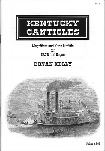 Bryan Kelly: Kentucky Canticles: SATB: Vocal Score