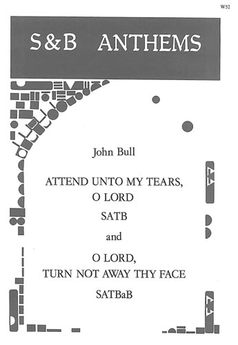 Attend Unto My Tears and O Lord  Turn Not Away: Mixed Choir