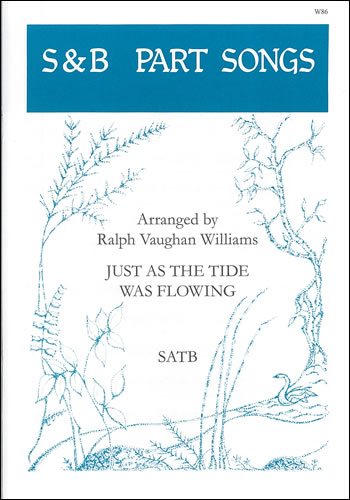 Ralph Vaughan Williams: Just As The Tide Was Flowing: SATB: Vocal Score