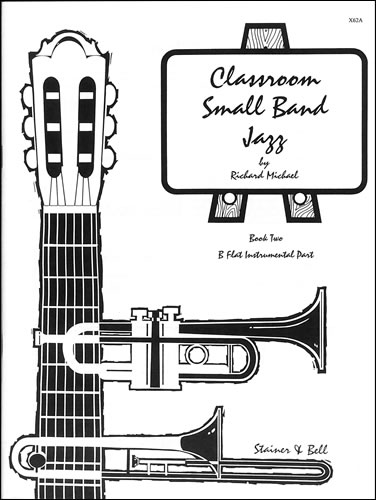 Classroom Small Band Jazz: Jazz Ensemble
