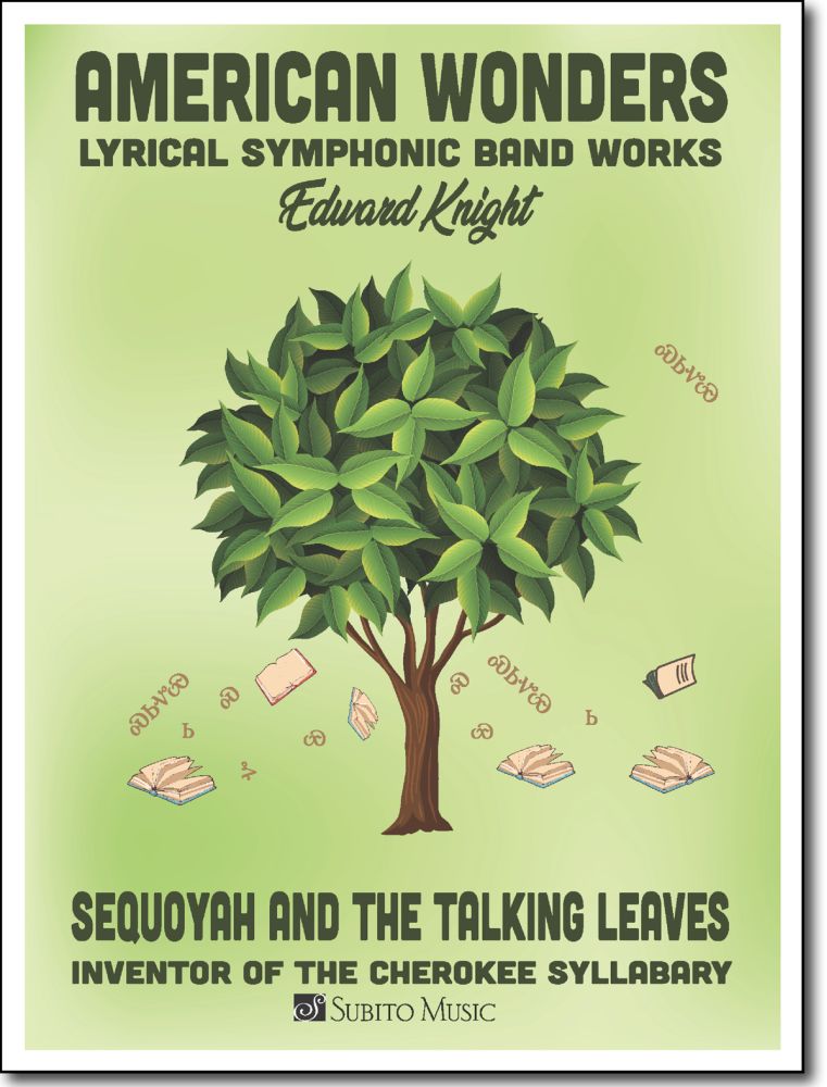 Edward Knight: Sequoyah and the Talking Leaves: Concert Band: Score and Parts