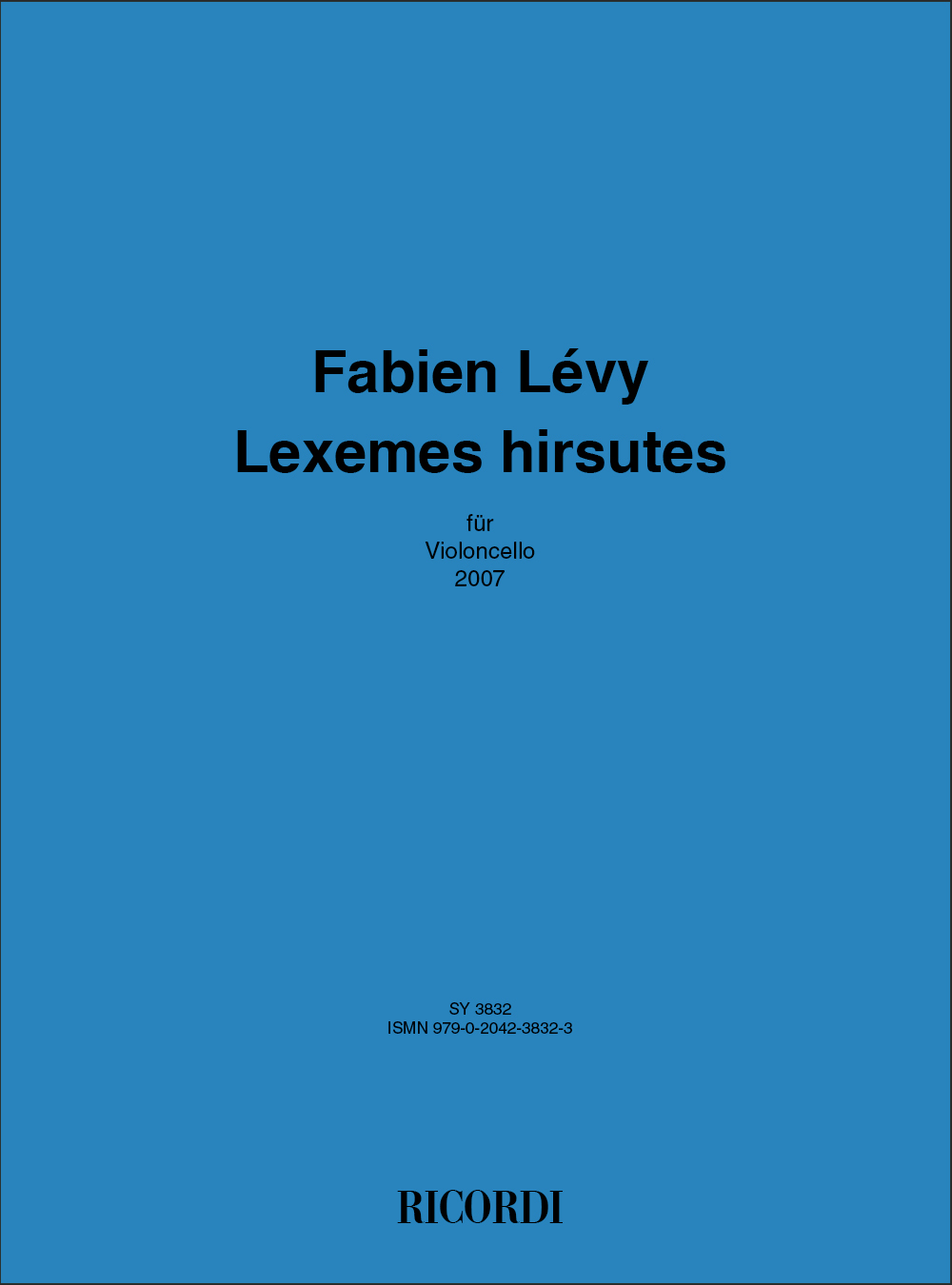 Fabien Lévy: Lexemes Hirsutes: Cello: Instrumental Work